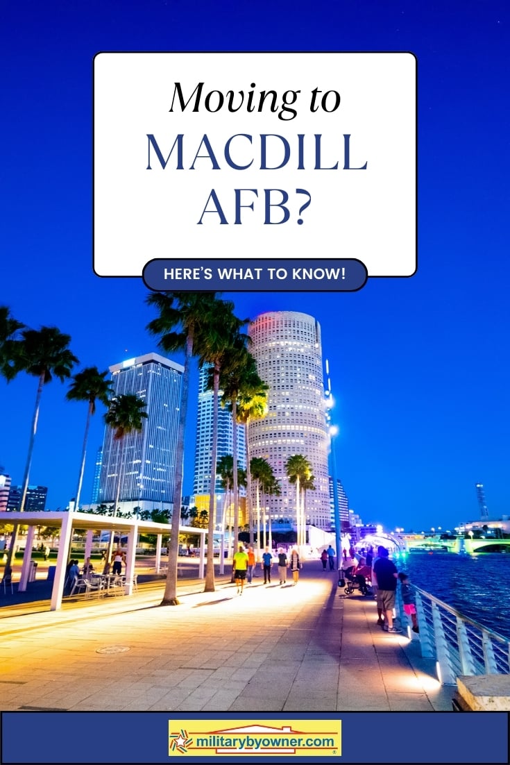 What to Expect When You PCS to MacDill AFB, Florida